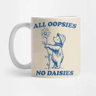 All Oopsies T Shirt, Vintage Drawing T Shirt, Cartoon Meme T Shirt, Sarcastic T Shirt, Unisex Mug